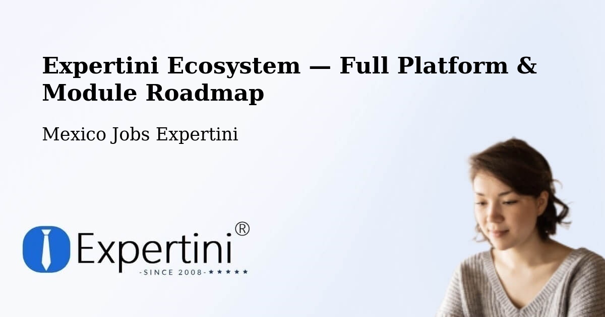 Expertini Ecosystem — Full Platform & Module Roadmap – Tampico